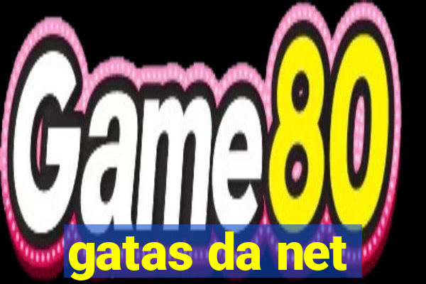 gatas da net